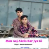 Mon Aaj Akelo Kar Jya Gi
